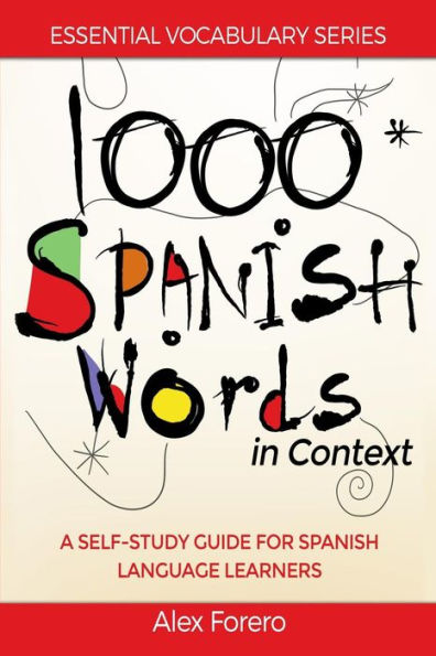 1000 Spanish Words In Context: A Self-Study Guide For Spanish Language Learners (Essential Vocabulary Series) (Spanish Edition)