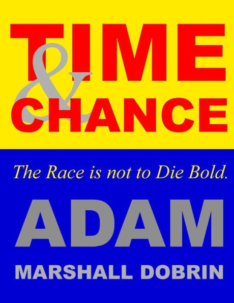 Time And Chance: The Race Is Not To Die Bold