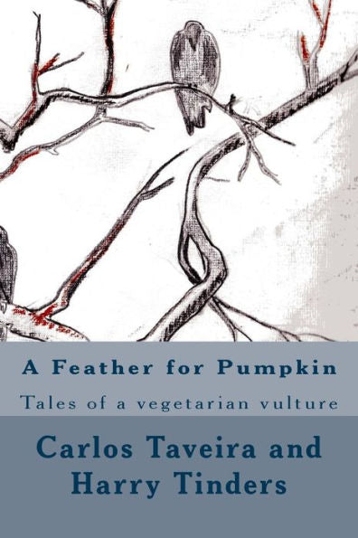 A Feather For Pumpkin: Tales Of A Vegetarian Vulture (The Brook Farm Chronicles)
