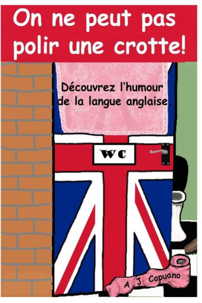 On Ne Peut Pas Polir Une Crotte! (French Edition)