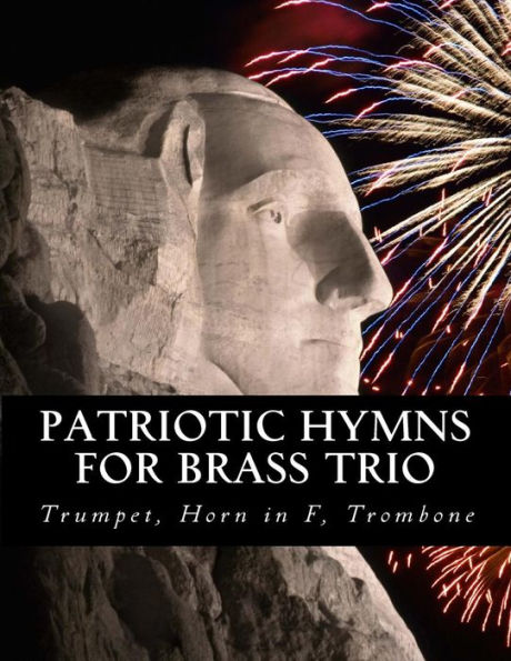 Patriotic Hymns For Brass Trio - Trumpet, Horn In F, Trombone