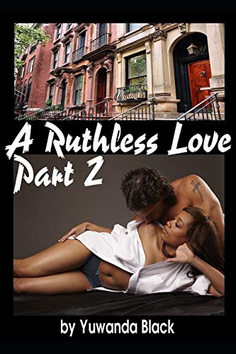 Ruthless Love, Part Ii: A Multiracial Romance (A Ruthless Love)