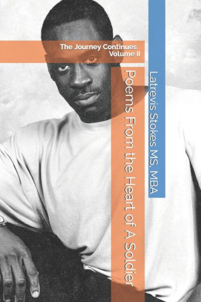 Poems From The Heart Of A Soldier: The Journey Continues