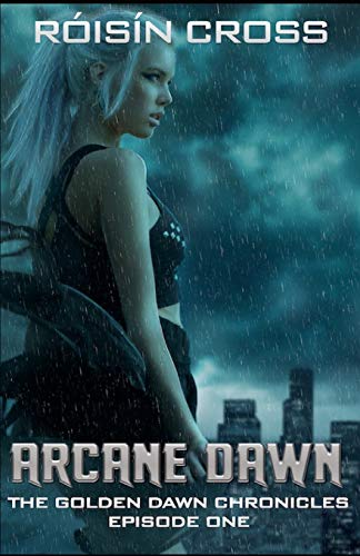 Arcane Dawn: The Golden Dawn Chronicles - Episode One (The Abra-Melin War)