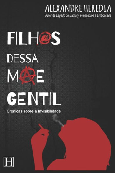 Filh@S Dessa Mae Gentil: Cr?nicas Sobre A Invisibilidade (Portuguese Edition)