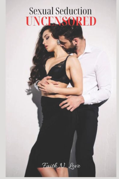 Sexual Seduction Uncensored: Erotic Romance: The Lonely & Lusty Collection #2