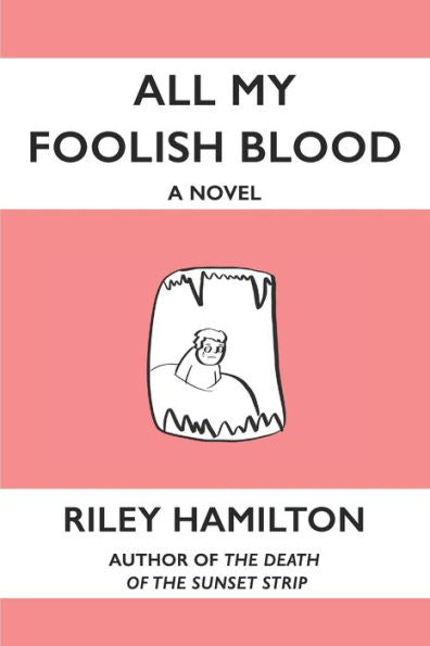 All My Foolish Blood: Everything Forever Was Fun And Nice