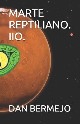 Marte Reptiliano. Iio. (Los Reptilianos) (Spanish Edition)