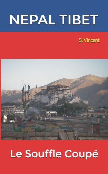 Nepal Tibet: Le Souffle Coupé (Travel By Book) (French Edition)