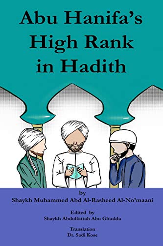 Abu Hanifa's High Rank In Hadith: Makaanat Al-Imaam Al-A?????adzam Abi Hanifa Fi Al-Hadeeth