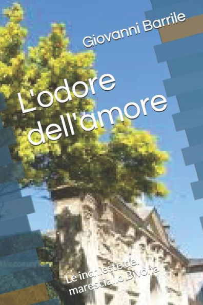 L'Odore Dell'Amore: Le Inchieste Del Maresciallo Bivona (Italian Edition)