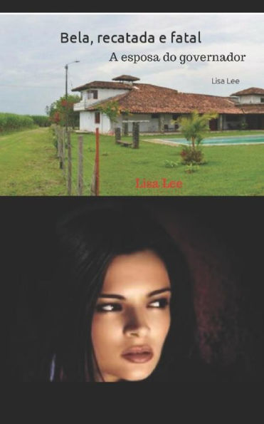 Bela, Recatada E Fatal: A Esposa Do Governador (Portuguese Edition)