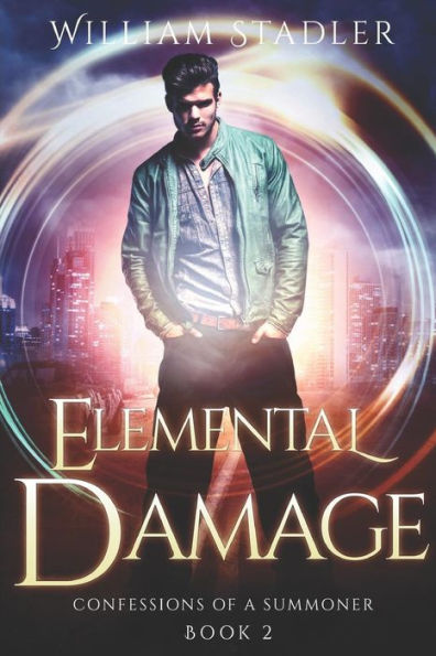 Elemental Damage: Confessions Of A Summoner Book 2