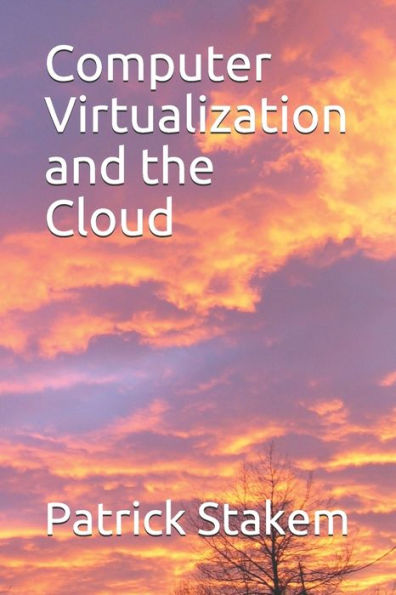 Computer Virtualization And The Cloud (Computer Architecture)