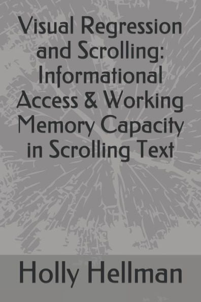 Visual Regression And Scrolling: Informational Access & Working Memory Capacity In Scrolling Text