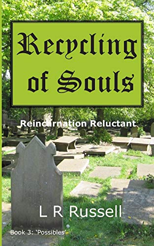 Recycling Of Souls: Reincarnation Reluctant (Possibles)