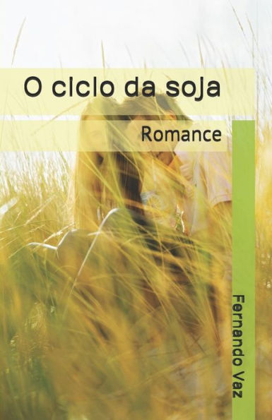 O Ciclo Da Soja: Romance (Portuguese Edition)