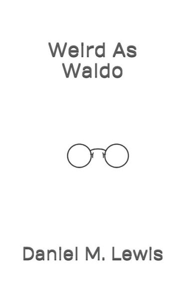 Weird As Waldo: Who Would Have Thought That Weird Could Actually Make Cents!