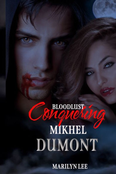 Bloodlust: Conquering Mikhel Dumont