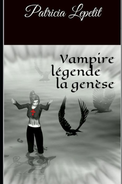 Vampire Legende La GenEse (French Edition)