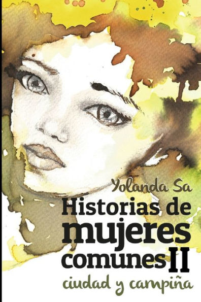 Historias De Mujeres Comunes Ii: Ciudad Y Campina (Spanish Edition)