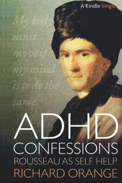 Adhd Confessions: Rousseau As Self-Help