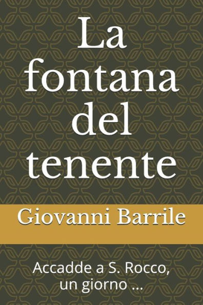 La Fontana Del Tenente: Accadde A S. Rocco, Un Giorno ... (Italian Edition)