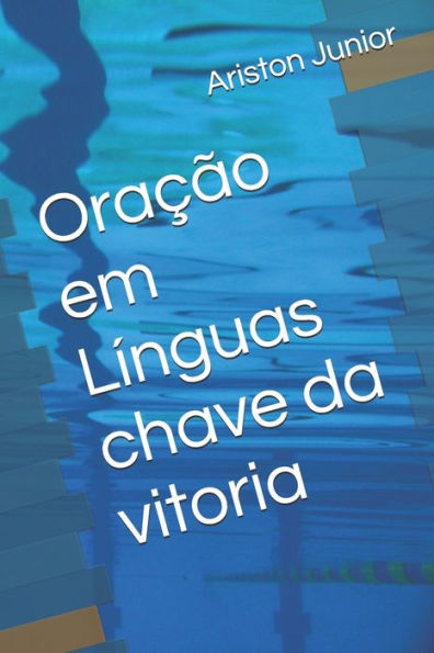 Oracao Em L?nguas Chave Da Vitoria (Portuguese Edition)