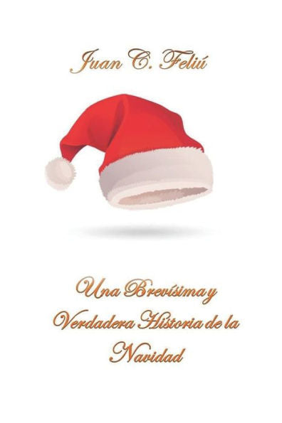 Una Brev?sima Y Verdadera Historia De La Navidad (Spanish Edition)