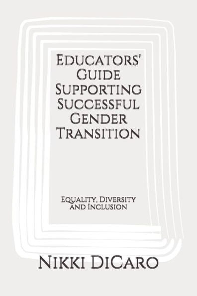 Educators' Guide Supporting Successful Gender Transition: Equality, Diversity And Inclusion