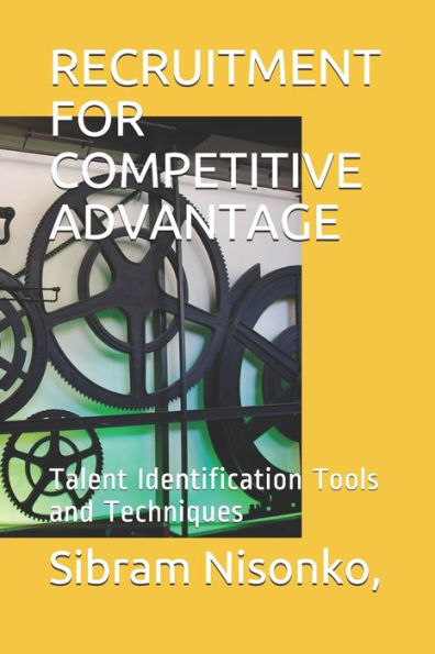 Recruitment For Competitive Advantage: Talent Identification Tools And Techniques