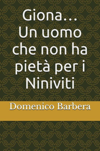 Giona…: Un Uomo Che Non Ha Pietà Per I Niniviti (Italian Edition)