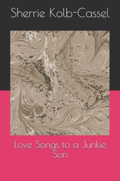 Love Songs To A Junkie Son