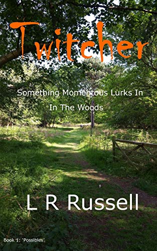 Twitcher: Something Momentous Lurks In The Woods. (Possibles)