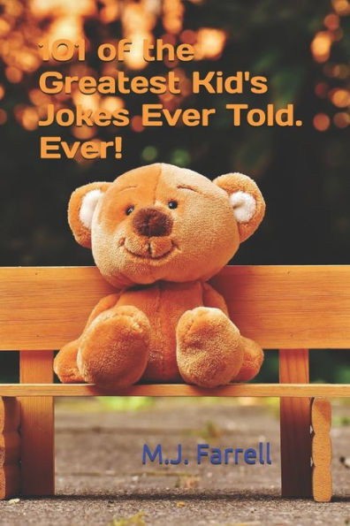 101 Of The Greatest Kid's Jokes Ever Told. Ever!