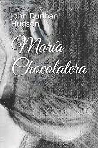 Mar?¡a Chocolatera (Mar?¡a Choolatera) (Spanish Edition)