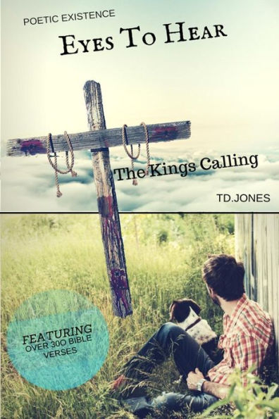 Eyes To Hear: The Kings Calling (Poetic Existence)