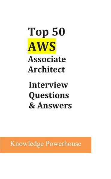 Top 50 Aws Associate Architect Interview Questions & Answers