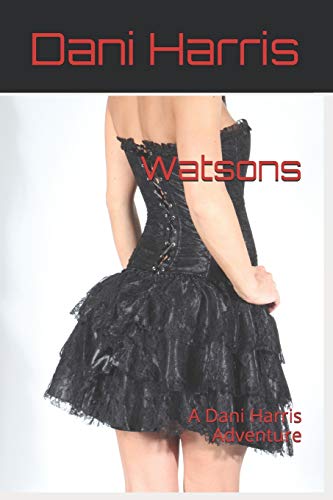 Watsons: A Dani Harris Adventure (The Dani Harris Adventures)