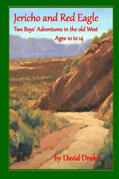 Jericho And Red Eagle: Beginnings (Two Boys' Adventures In The Old West)