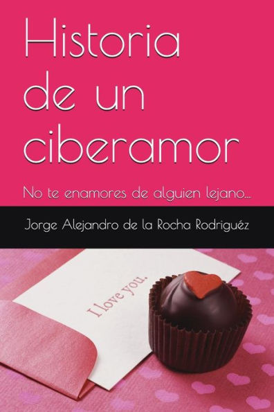 No Te Enamores De Alguien Lejano: TerminarA Muy Mal... (Spanish Edition)