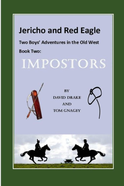 Impostors (Jericho And Red Eagle: Two Boys' Adventures In The Old West)