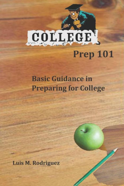 College Prep 101: Basic Guidance In Preparing For College