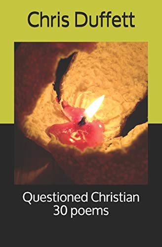 Questioned Christian: 30 Poems