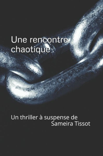 Une Rencontre Chaotique (French Edition)