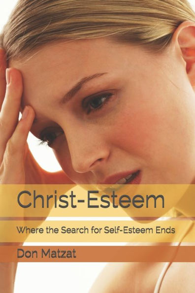 Christ-Esteem: Where The Search For Self-Esteem Ends