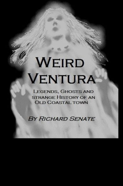 Weird Ventura: The Strange History Of A California Beachside Community