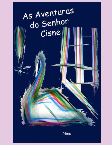 As Aventuras Do Senhor Cisne (Portuguese Edition)