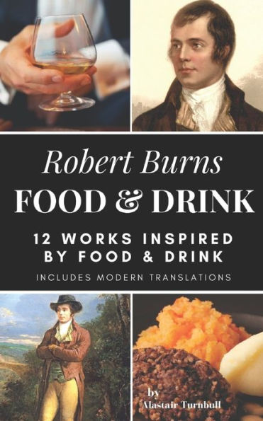 Robert Burns - Food & Drink: 12 Works Inspired By Food & Drink (Enjoying Robert Burns)