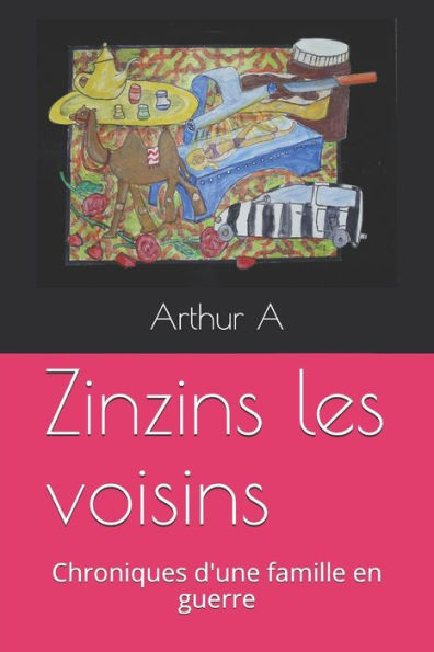 Zinzins Les Voisins: Chroniques D'Une Famille En Guerre (French Edition)